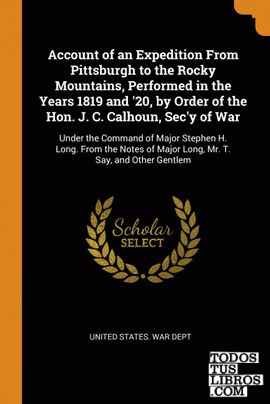 Account of an Expedition From Pittsburgh to the Rocky Mountains, Performed in th