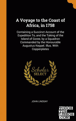 A Voyage to the Coast of Africa, in 1758