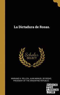 La Dictadura de Rosas.