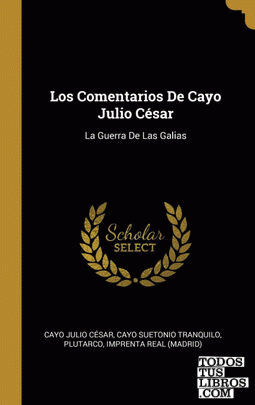 Los Comentarios De Cayo Julio César