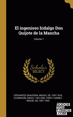 El ingenioso hidalgo Don Quijote de la Mancha; Volume 1