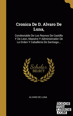 Cronica De D. Alvaro De Luna,