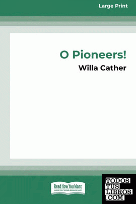 O Pioneers! (16pt Large Print Edition)