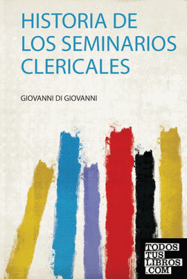 Historia De Los Seminarios Clericales