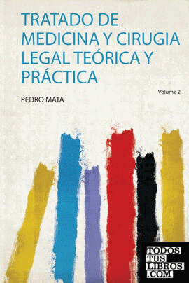 Tratado De Medicina Y Cirugia Legal Teórica Y Práctica