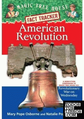 MAGIC TREE HOUSE FACT TRACKER #11: AMERICAN REVOLUTION