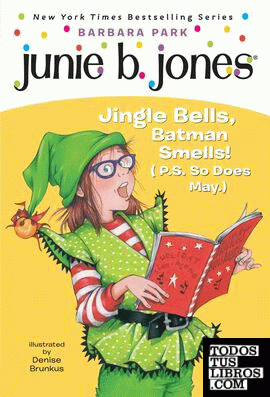 JUNIE B., FIRST GRADER: JINGLE BELLS, BATMAN SMELLS! (P.S. SO DOES MAY)