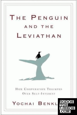 THE PENGUIN AND THE LEVIATHAN: : HOW COOPERATION TRIUMPHS OVER SELF-INTEREST