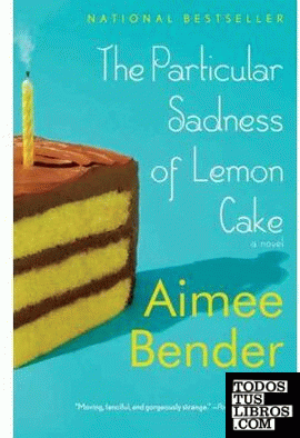 THE PARTICULAR SADNESS OF LEMON CAKE