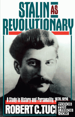 Stalin As Revolutionary, 1879& 8211;1929 & 8211; A Study in History and Personal