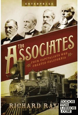 The Associates & 8211; Four Capitalists Who Created California