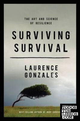SURVIVING SURVIVAL: THE ART AND SCIENCE OF RESILIENCE