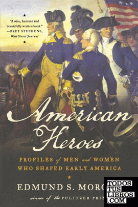 American Heroes & 8211; Profiles of Men and Women Who Shaped Early America