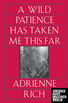 A Wild Patience Has Taken Me This Far & 8211; Poems 1978& 8211;1981