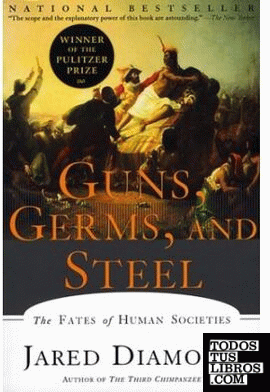 Guns, Germs and Steel: the Fates of Human Societies