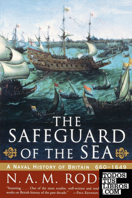 The Safeguard of the Sea & 8211; A Naval History of Britain 660& 8211;1649