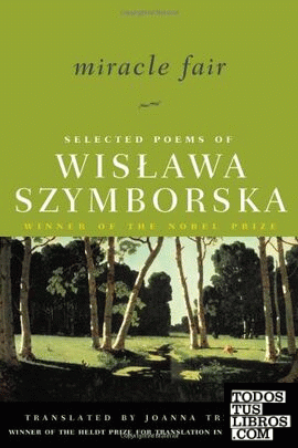 Miracle Fair : Selected Poems of Wislawa Szymborska