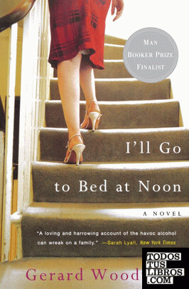 I ll Go to Bed at Noon & 8211; A Novel
