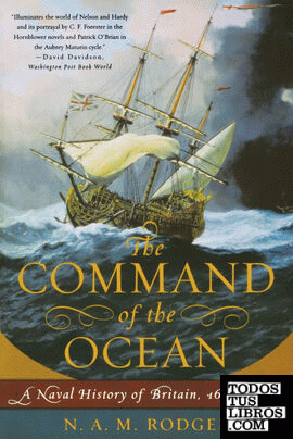 The Command of the Ocean & 8211; A Naval History of Britain 1649& 8211;1815