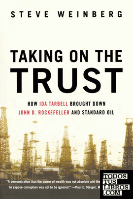 Taking on the Trust & 8211; How Ida Tarbell Brought Down John D. Rockefeller and
