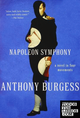 Napoleon Symphony : A Novel in Four Movements