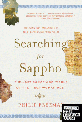 Searching for Sappho : The Lost Songs and World of the First Woman Poet