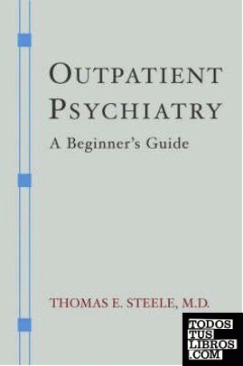 Outpatient Psychiatry. a Beginner'S Guide.