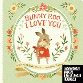 Bunny Roo, i love you