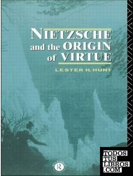 NIETZSCHE AND THE ORIGEN OF VIRTUE