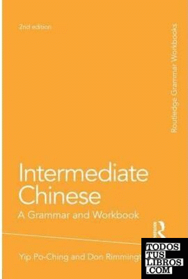 Intermediate Chinese. A Grammar and Workbook