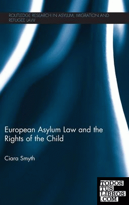 EUROPEAN ASYLUM LAW AND THE RIGHTS OF THE CHILD