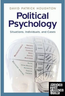 POLITICAL PSYCHOLOGY: SITUATIONS, INDIVIDUALS, AND CASES