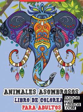 Animales asombrosos - Libro de colorear para adultos