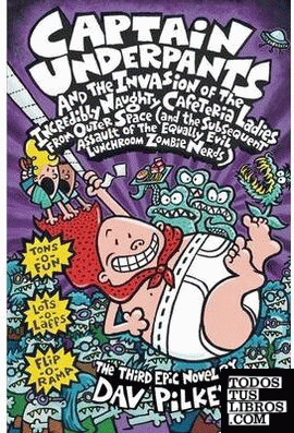 CAPTAIN UNDERPANTS ANS THE INVASION OF THE INCREDIBLY NAUGHTY CAFETERIA LADIES FROM OUTER SPACE