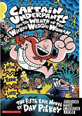 CAPTAIN UNDERPANTS AND THE WRATH OF THE WICKED WEDGIE WOMAN