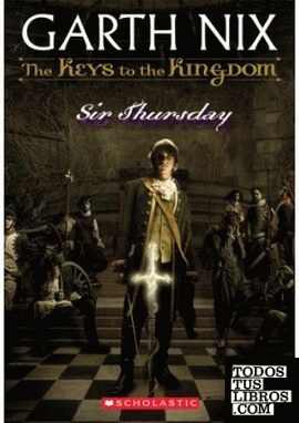 KEYS TO THE KINGDOM, THE #4: SIR THURSDAY