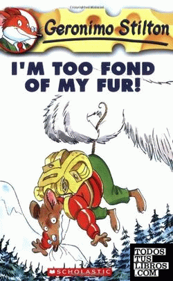 I am too fond of my fur: Geronimo Stilton 4