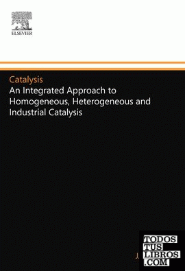 CATALYSIS: AN INTEGRATED APPROACH TO HOMOGENEOUS, HETEROGENEOUS AND INDUSTRIAL C