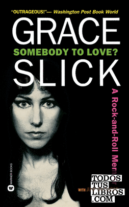 Somebody to Love?: A Rock-And-Roll Memoir
