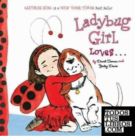 LADYBUG GIRL LOVES...