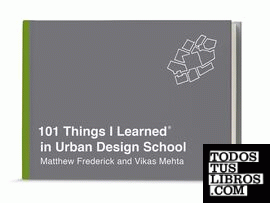 101 THINGS I LEARNED IN URBAN DESING SCHOOL