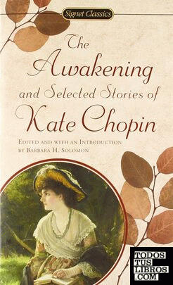 THE AWAKENING AND SELECTED STORIES OF KATE CHOPIN