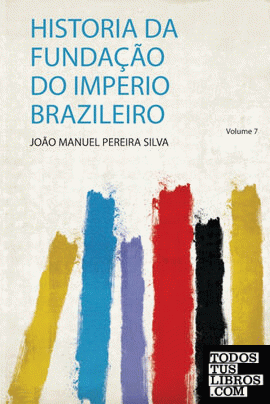 Historia Da Fundação Do Imperio Brazileiro