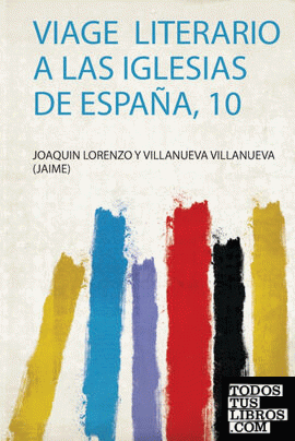 Viage  Literario a Las Iglesias De España, 10