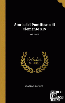 Storia del Pontificato di Clemente XIV; Volume III