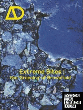 EXTREME SITES: THE GREENING OF BROWNFIELD
