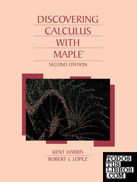 Discovering Calculus with Maple 2e