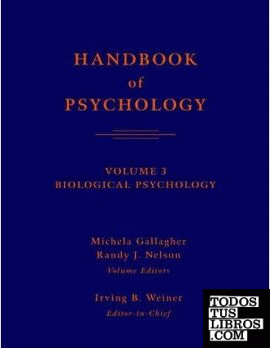 Handbook Of Psychology, Vol. 3. Biological Psychology