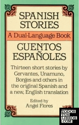 SPANISH STORIES /CUENTOS ESPAÑOLES, A DUAL-LANGUAGE BOOK