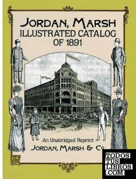 JORDAN, MARSH ILLUSTRATED CATALOG OF 1891